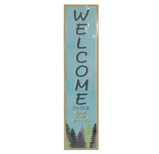 Welcome To Our Neck Of The Woods Porch Sign