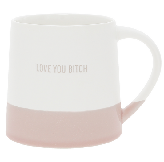 Love You B*tch Mug