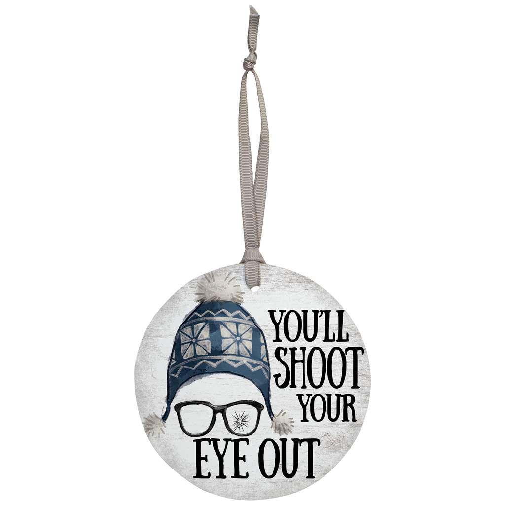 "You'll Shoot Your Eye Out" Circle Ornament