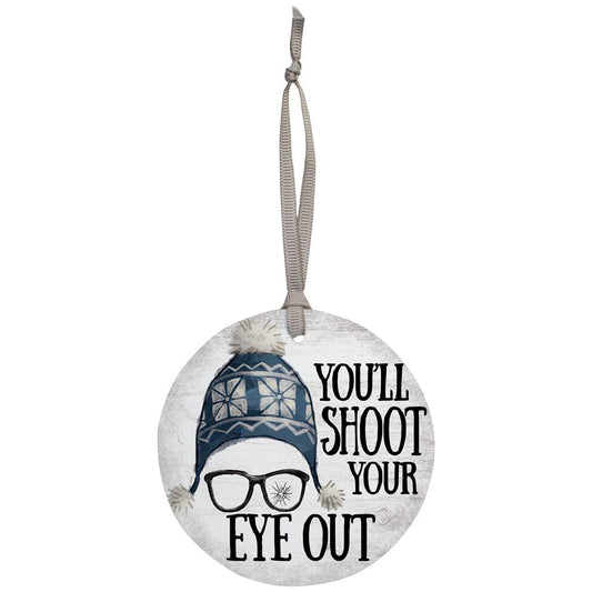 "You'll Shoot Your Eye Out" Circle Ornament