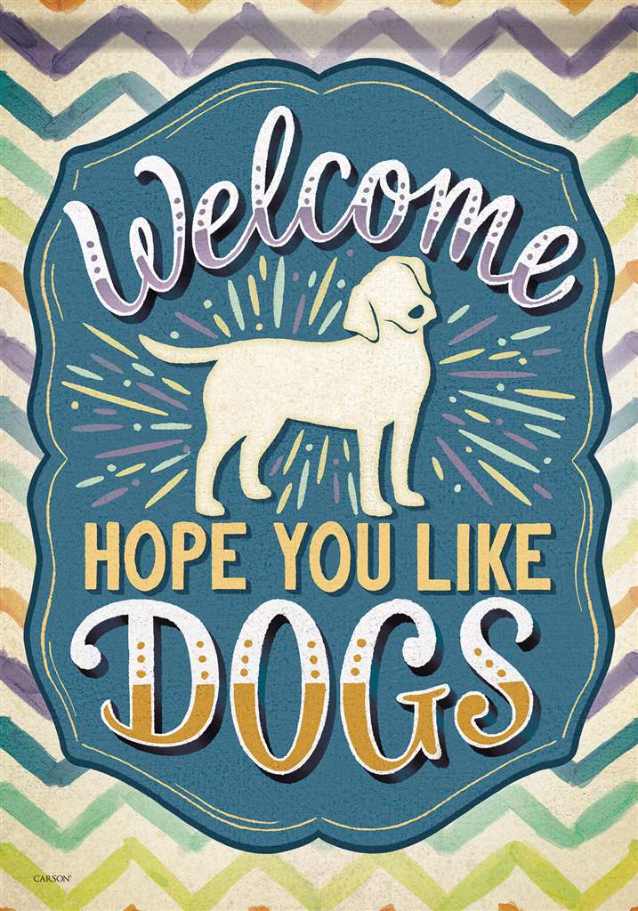 Hope You Like Dogs Garden Flag